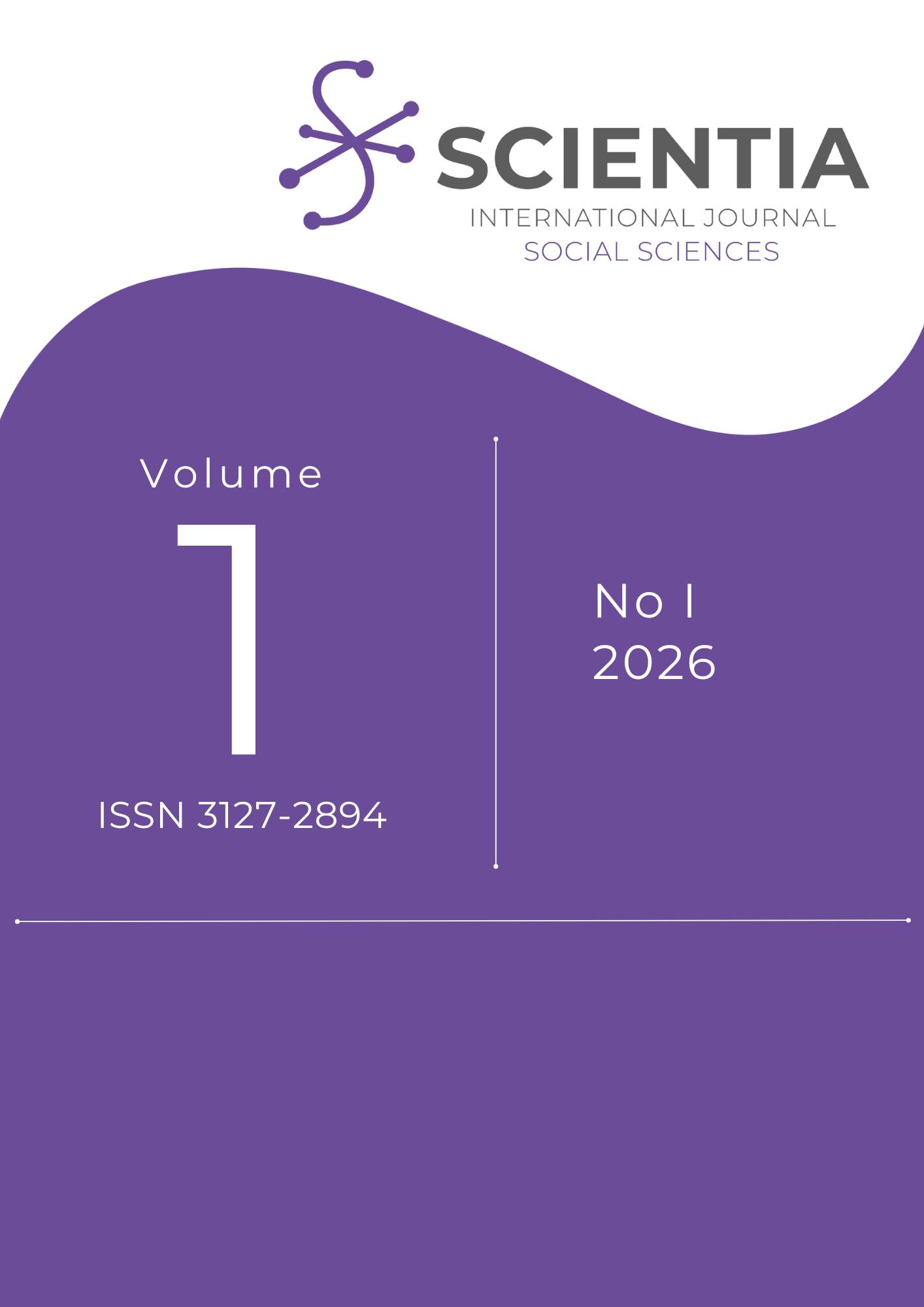 Cover of the Scientia International Journal for Social Sciences, Volume 1, Number 1 (2026). The design features a clean white upper section with the journal's purple logo and the title "Scientia International Journal – Social Sciences" in gray and purple. A large flowing purple wave occupies the lower portion of the cover. On the left, the text "Volume 1" is displayed prominently with a large white numeral "1", followed by the ISSN 3127-2894. A thin vertical white line separates this from the right side, which reads "No I" and "2026" in white text. The overall design is minimalist, modern, and uses a purple, white, and gray color palette.